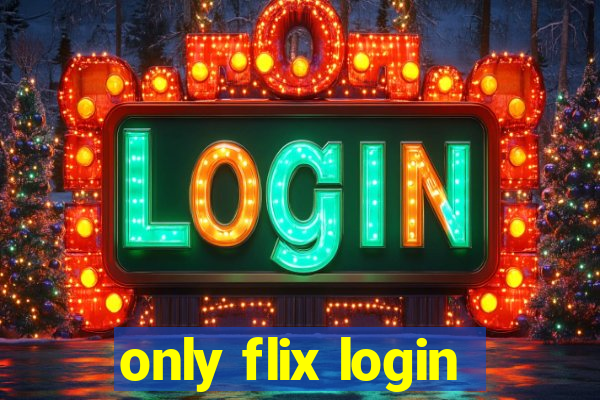 only flix login